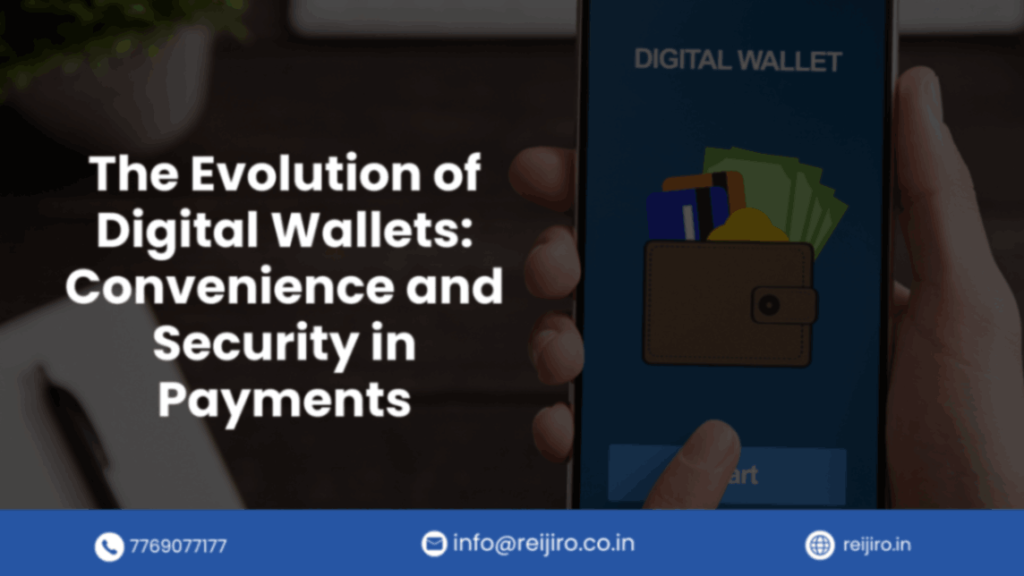 The Evolution of Digital Wallets: Convenience and Security in Payments