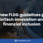 RBI’s new FLDG guidelines propel FinTech innovation and financial inclusion