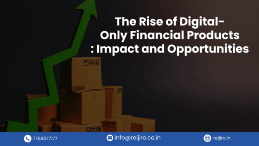 Digital-Only Financial Products